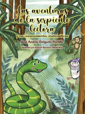cover image of Las aventuras de la serpiente lectora y sus razonamientos matemáticos